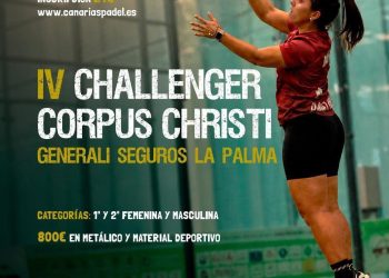 El IV Challenger Corpus Christi toma Villa de Mazo del 4 al 7 de junio con 800 € en premios y puntos para la regional