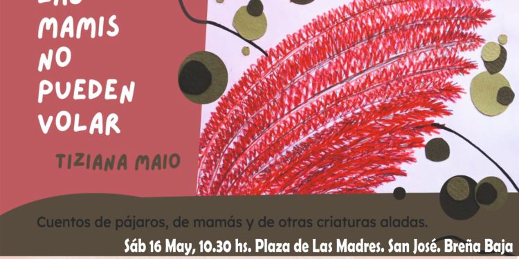 Breña Baja celebra el Día de las Madres con el cuentacuento musical «Las mamis no pueden volar» de Tiziana Maio en la Plaza de Las Madres de San José